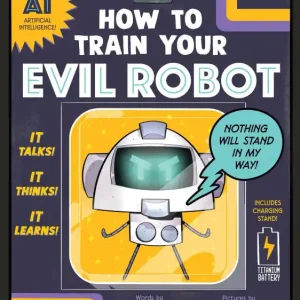 Reduced Price How to Train Your Evil Robot