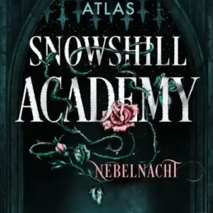Brand New Snowshill Academy - Nebelnacht: Roman Düster-romantische Gothic-Dark Academia um gefährliche Wesen
