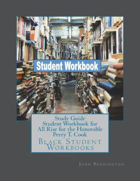 Study Guide Student Workbook for All Rise for the Honorable Perry T. Cook: Black Student Workbooks Warranty Included