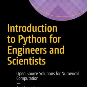 Deal Introduction to Python for Engineers and Scientists: Open Source Solutions for Numerical Computation