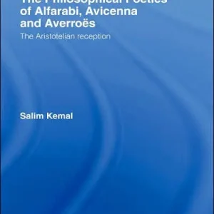 Deal The Philosophical Poetics of Alfarabi, Avicenna and Averroes: The Aristotelian Reception