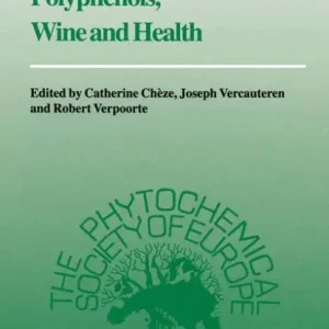 Polyphenols, Wine and Health: Proceedings of the Phytochemical Society of Europe, Bordeaux, France, 14th-16th April, 1999 While Supplies Last