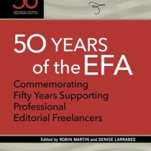 Exclusive Fiftieth Anniversary of the EFA: Commemorating fifty years supporting professional editorial freelancers