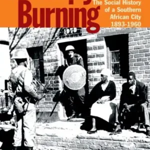 Direct From Manufacturer Bulawayo Burning: The Social History of a Southern African City, 1893-1960