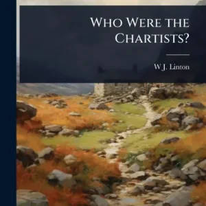 Who Were the Chartists? Place Order