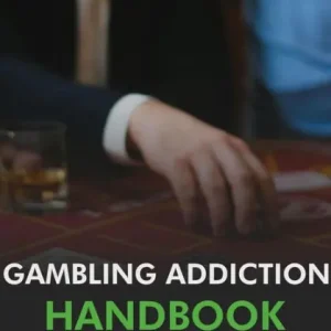 Exclusive Offer Gambling Addiction Handbook: Signs, Symptoms, Effects & Treatments