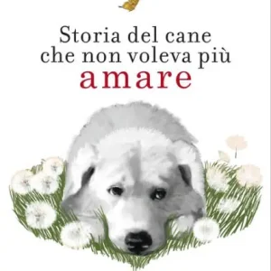 Storia del cane che non voleva più amare Original