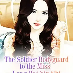 The Soldier Bodyguard to the Miss: Volume 11 Final Sale