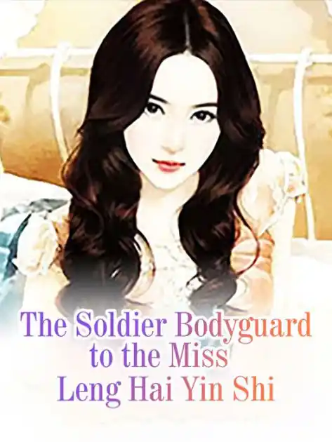 The Soldier Bodyguard to the Miss: Volume 11 Final Sale