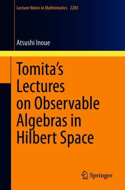 Hot Picks Tomita's Lectures on Observable Algebras in Hilbert Space