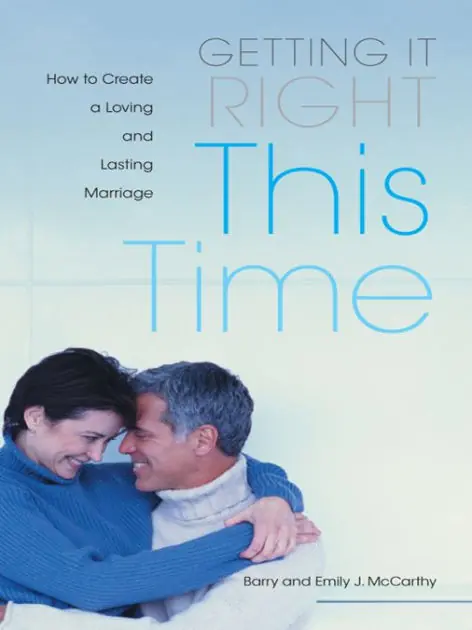 While Supplies Last Getting it Right This Time: How to Create a Loving and Lasting Marriage