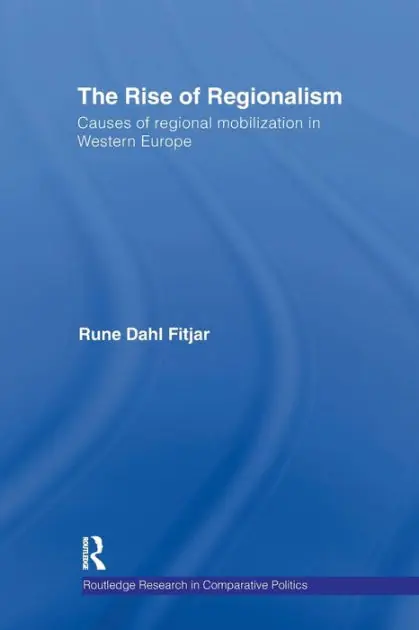 Last Chance The Rise of Regionalism: Causes of Regional Mobilization in Western Europe