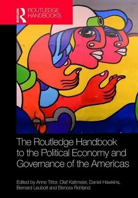 The Routledge Handbook to the Political Economy and Governance of the Americas Super Sale