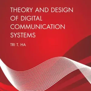Don’t Miss Out Theory and Design of Digital Communication Systems