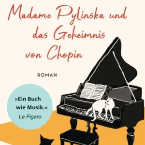 Top Pick Madame Pylinska und das Geheimnis von Chopin: Der neue inspirierende Roman des internationalen Bestsellerautors ? das perfekte Geschenk für alle Musikliebhaber!
