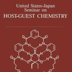 United States-Japan Seminar on Host-Guest Chemistry: Proceedings of the U.S.-Japan Seminar on Host-Guest Chemistry, Miami, Florida, U.S.A, 2-6 November 1987 Factory Price