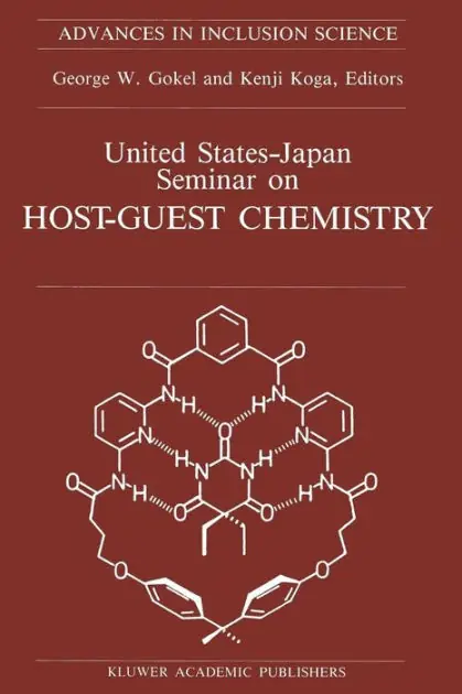 United States-Japan Seminar on Host-Guest Chemistry: Proceedings of the U.S.-Japan Seminar on Host-Guest Chemistry, Miami, Florida, U.S.A, 2-6 November 1987 Factory Price
