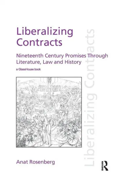 Big Sale Liberalizing Contracts: Nineteenth Century Promises Through Literature, Law and History
