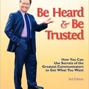 Be Heard and Be Trusted: How You Can Use Secrets of the Greatest Communicators to Get What You Want Mega Sale