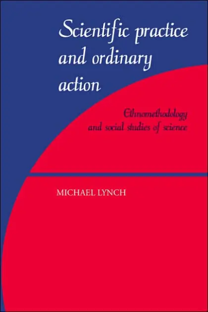 Budget Scientific Practice and Ordinary Action: Ethnomethodology and Social Studies of Science