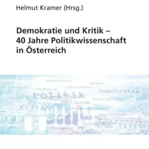 Reduced Price Demokratie und Kritik - 40 Jahre Politikwissenschaft in Oesterreich
