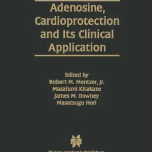 Adenosine, Cardioprotection and Its Clinical Application Mega Sale