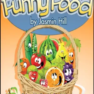Funny Food: Enjoyable Graphic Book About Fruits and Vegetables For Children To Enjoy Warranty Included