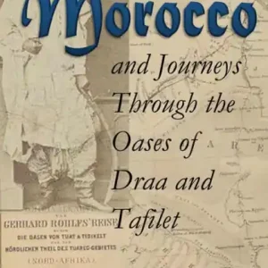 Reduced Price Adventures in Morocco and Journeys Through the Oases of Draa and Tafilet