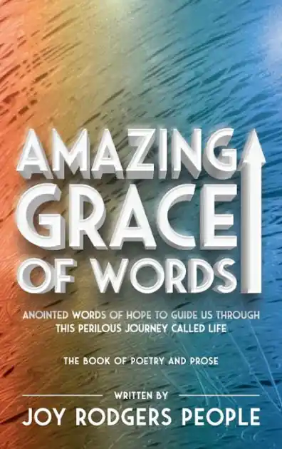Genuine Amazing Grace of Words: Anointed Words of Hope to Guide Us Through...