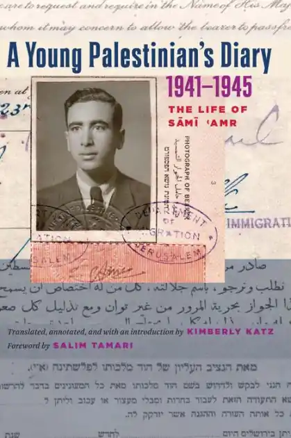 Premium A Young Palestinian's Diary, 1941-1945: The Life of Sami 'Amr