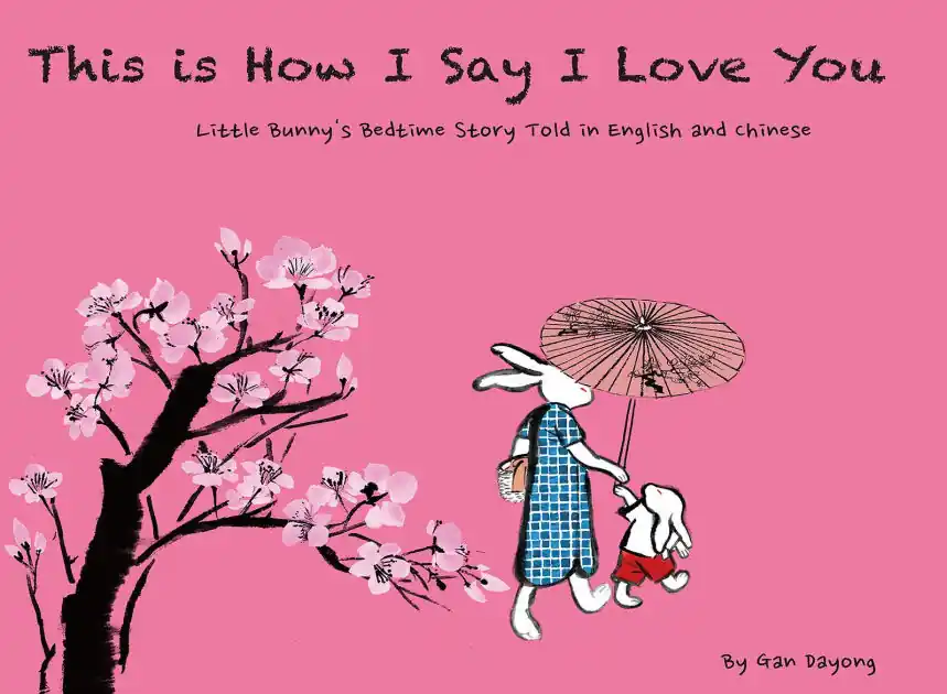 Seasonal Sale This Is How I Say I Love You: Little Bunny's Bedtime Story Told in English and Chinese