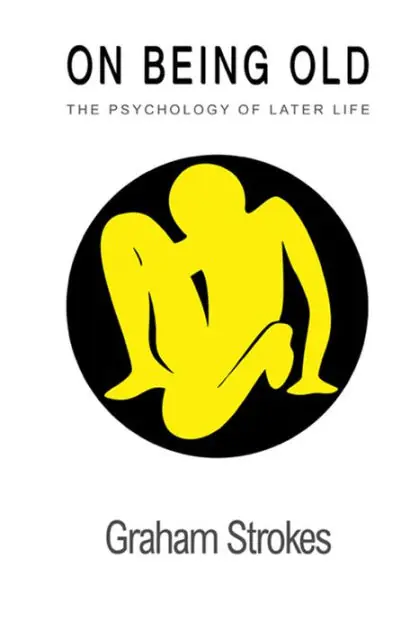 Must Have On Being Old: The Psychology Of Later Life