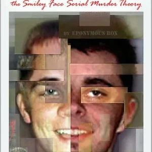 Big Sale THE CASE OF THE DROWNING MEN: Investigating the Smiley Face Serial Murder Theory
