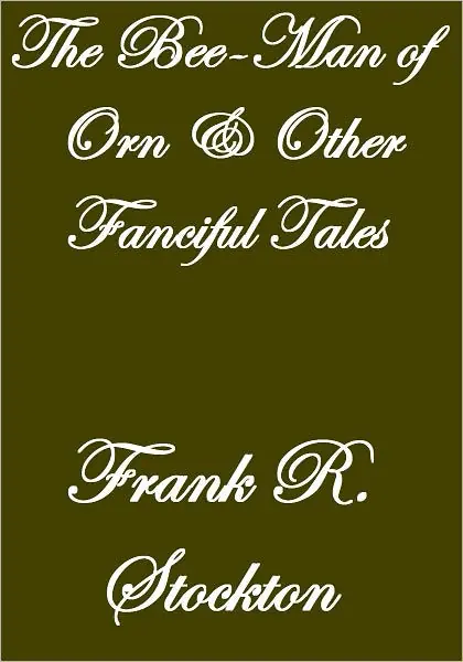 THE BEE-MAN OF ORN AND OTHER FANCIFUL TALES Best Seller