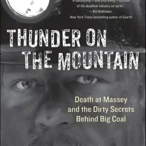 Thunder on the Mountain: Death at Massey and the Dirty Secrets behind Big Coal Special Offer