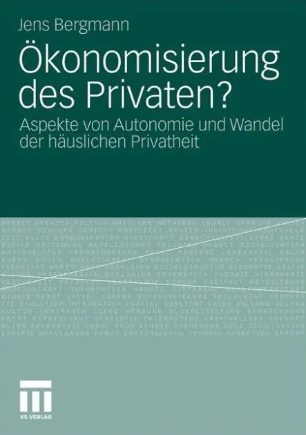 In Demand �konomisierung des Privaten?: Aspekte von Autonomie und Wandel der h�uslichen Privatheit