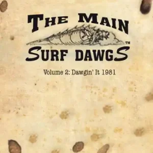 Must Have The Main Surf Dawgs: Dawgin' It 1981