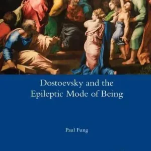 Dostoevsky and the Epileptic Mode of Being Trusted Brand