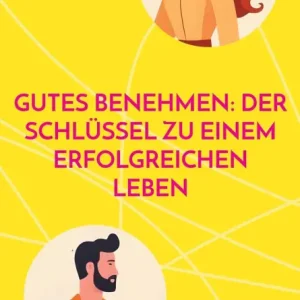 Save Now Gutes Benehmen: Der SchlÃ¯Â¿Â½ssel zu einem erfolgreichen Leben