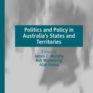 New Release Politics and Policy in Australia's States and Territories