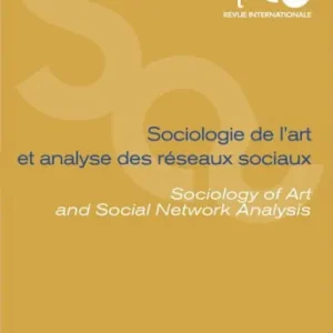 Sociologie de l'art et analyse des réseaux sociaux: Sociology of Art and Social Network Analysis - Opus - Sociologie de l'Art 25-26 New Arrival