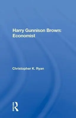 Harry Gunnison Brown: Economist Buy Online