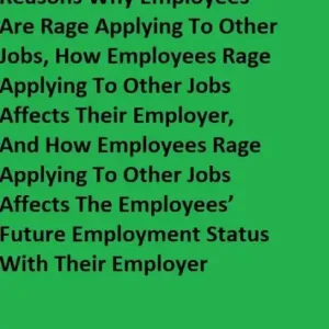 What Is Rage Applying And The Reasons Why Employees Are Rage Applying To Other Jobs Low Price