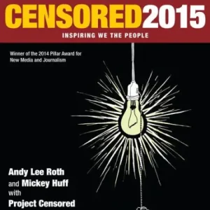 Censored 2015: Inspiring We the People; The Top Censored Stories and Media Analysis of 2013- 2014 Order Now