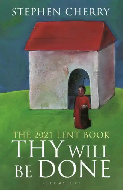 Thy Will Be Done: The 2021 Lent Book Brand New