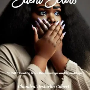 "Silent Scars": PTSD: Healing from Relationships & Friendships Deal