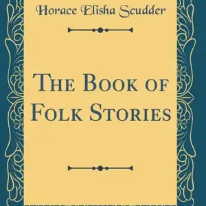 The Book of Folk Stories (Classic Reprint) Direct From Manufacturer