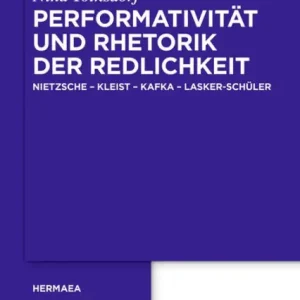 Performativität und Rhetorik der Redlichkeit: Nietzsche - Kleist - Kafka - Lasker-Schüler Direct From Factory