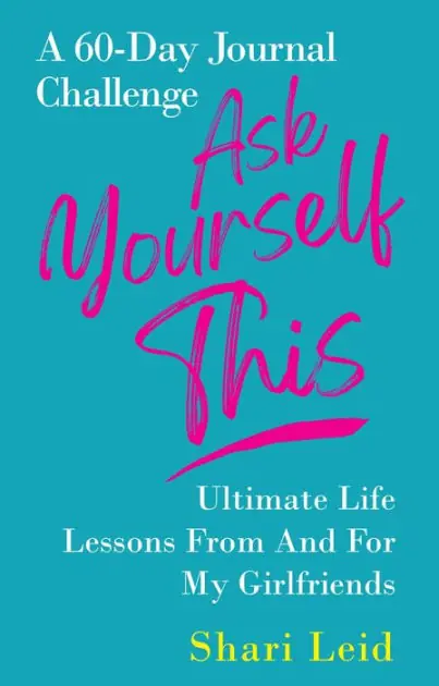 Ask Yourself This: Ultimate Life Lessons From and For My Girlfriends Fresh Stock