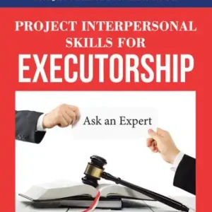 Limited Edition Project Interpersonal Skills for Executorship: Uk First Edition: the Awaited Companion to the Project Executor Handbook